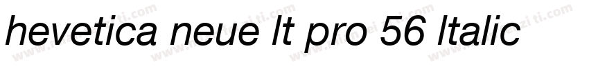 hevetica neue lt pro 56 ltalic字体转换